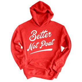 Better Not Pout Hoodie