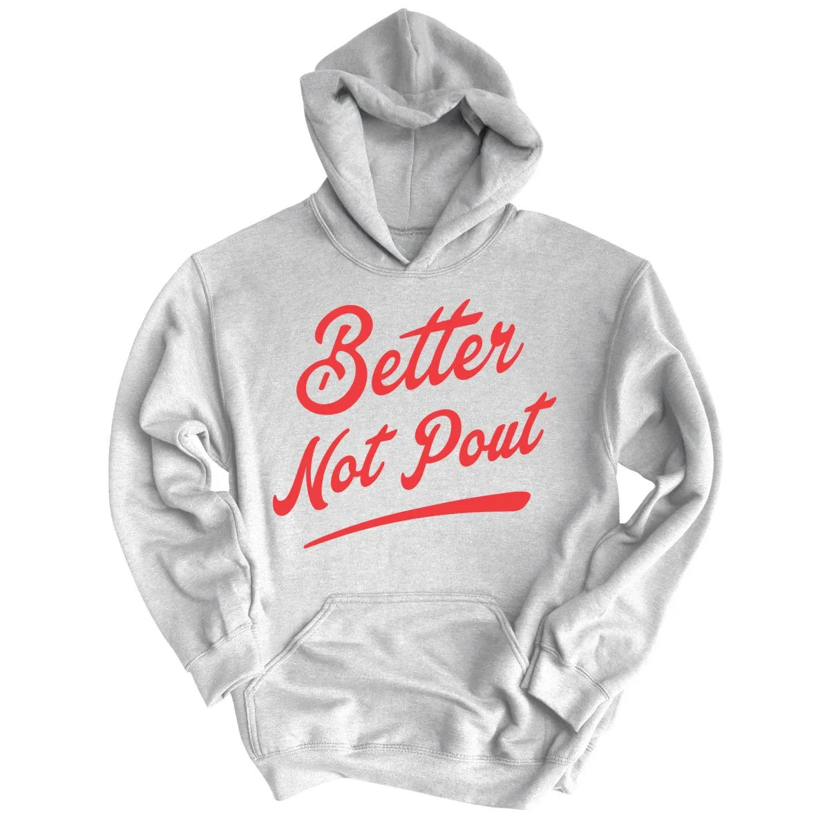 Better Not Pout Hoodie