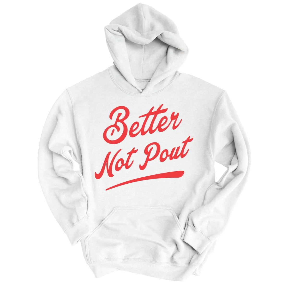 Better Not Pout Hoodie