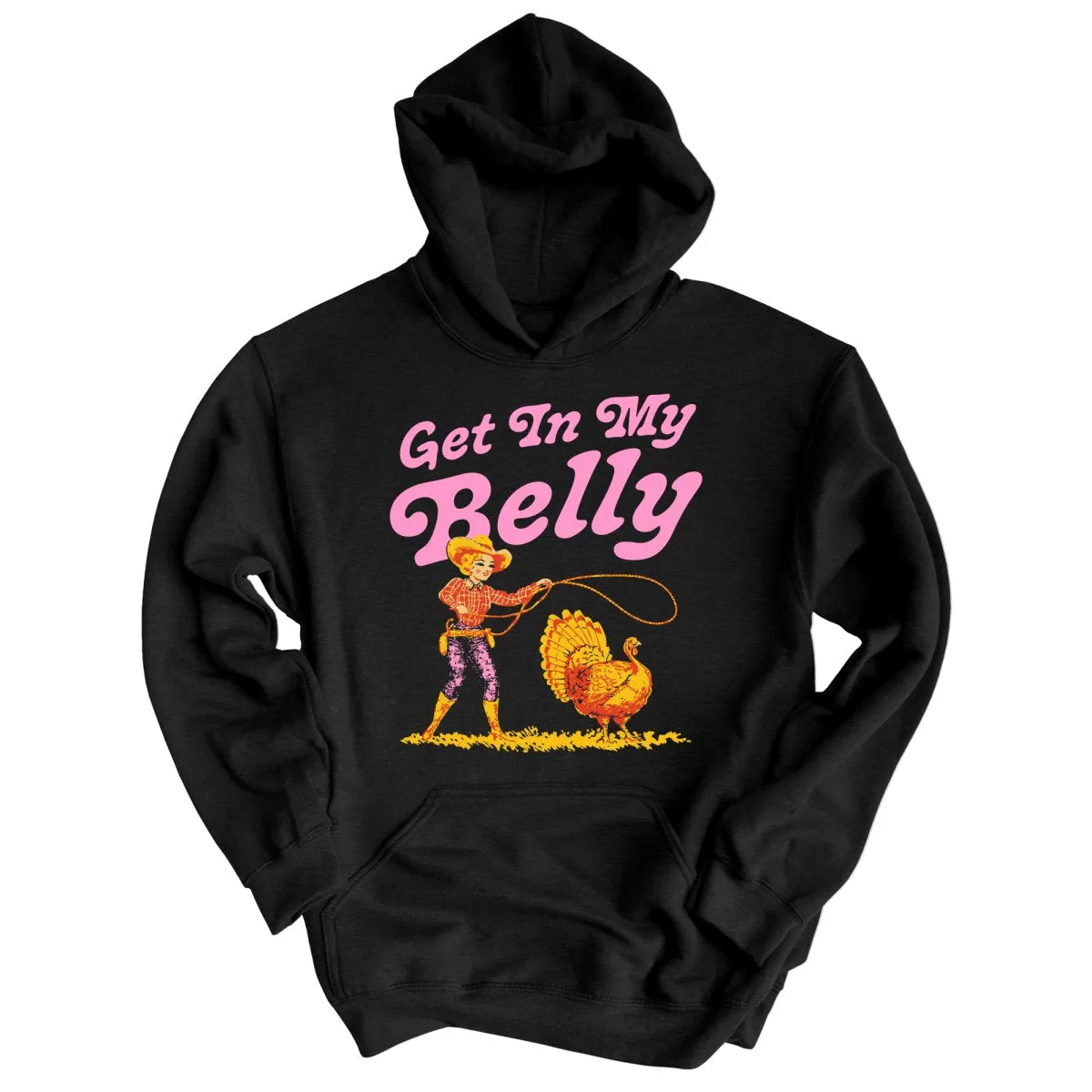 Get In My Belly Hoodie