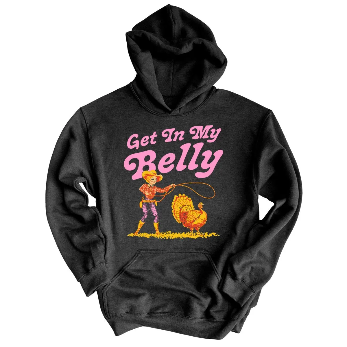 Get In My Belly Hoodie