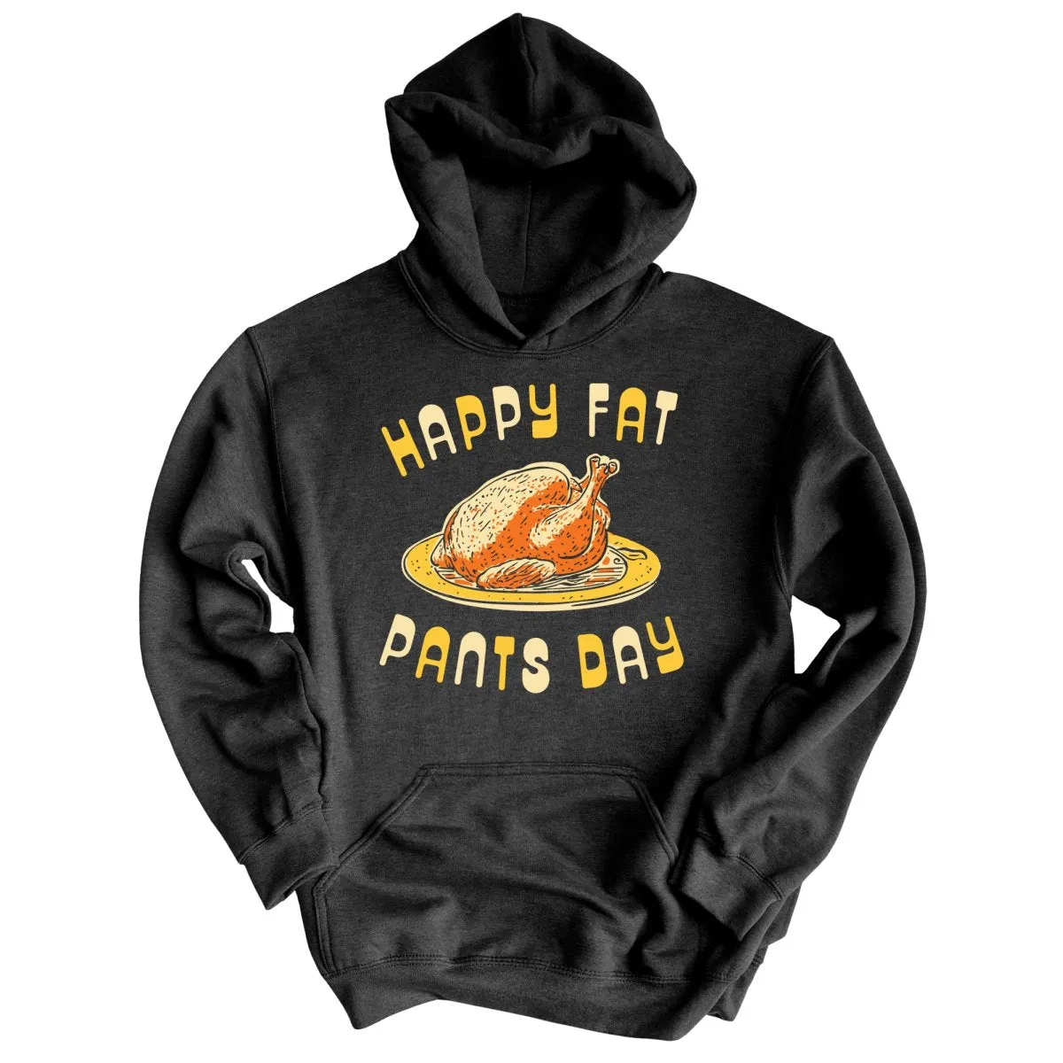 Happy Fat Pants Day Hoodie