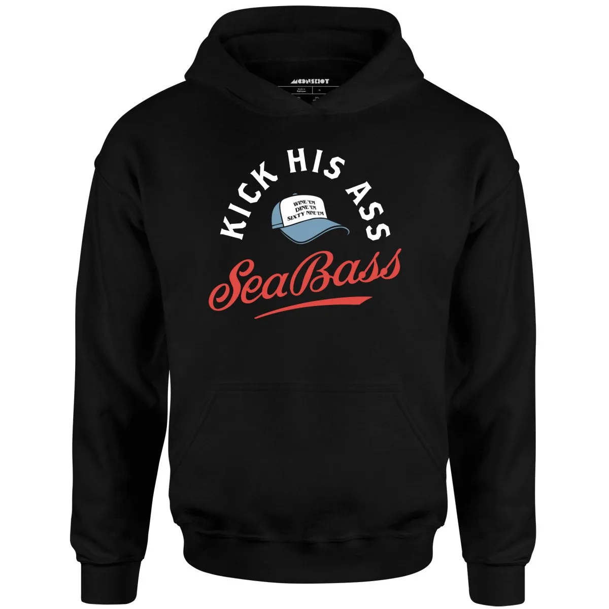 Kick His Ass Sea Bass - Unisex Hoodie